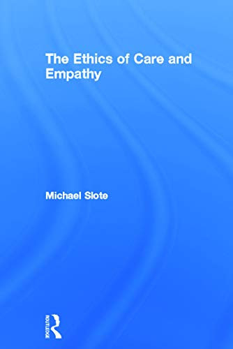 The Ethics of Care and Empathy
