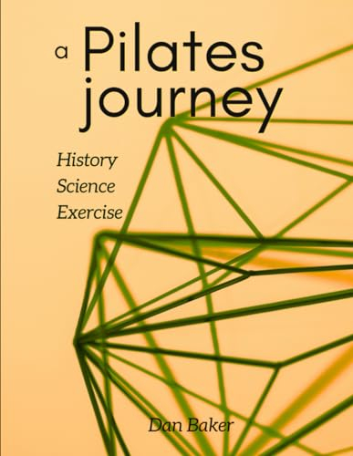 A Pilates Journey: History Science Exercise