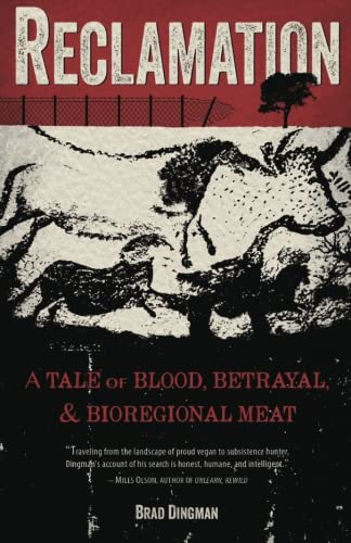 Reclamation: A Tale of Blood, Betrayal, and Bioregional Meat