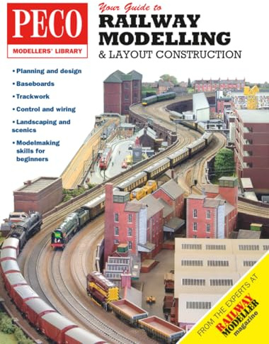 Your Guide to Railway Modelling and Layout Construction - Peco Modeller's Library: Everything You Need to Know about Railway Modelling!: 1