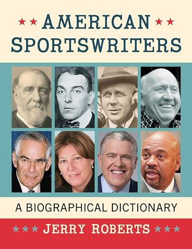 American Sportswriters: A Biographical Dictionary