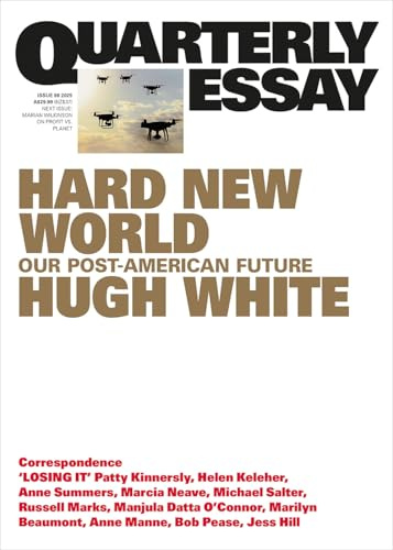 Hard New World: Our Post-American Future; Quarterly Essay 98