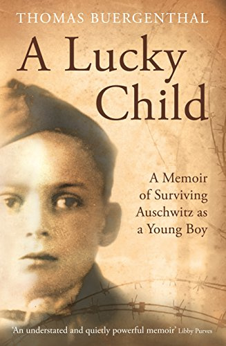 A Lucky Child:: A Memoir of Surviving Auschwitz as a Young Boy