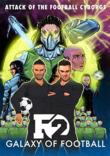 F2: Galaxy of Football: Attack of the Football Cyborgs