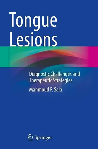 Tongue Lesions: Diagnostic Challenges and Therapeutic Strategies