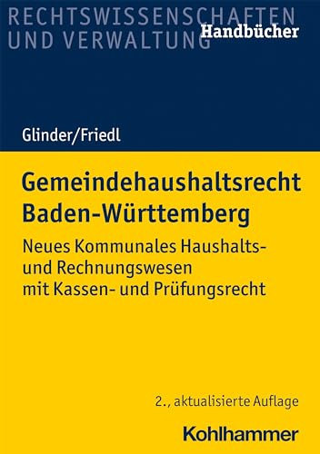 Gemeindehaushaltsrecht Baden-Württemberg: Neues Kommunales Haushalts- und Rechnungswesen mit Kassen- und Prüfungsrecht