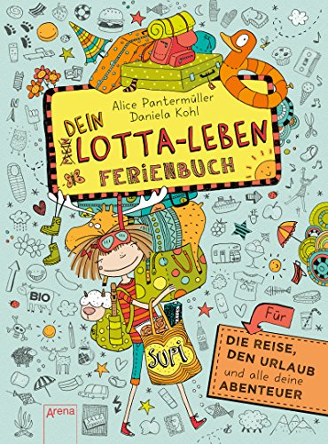 Dein Lotta-Leben. Ferienbuch: Für die Reise, den Urlaub und alle deine Abenteuer (Mein Lotta-Leben)