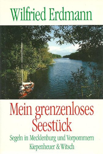 Mein grenzenloses Seestück: Segeln in Mecklenburg und Vorpommern