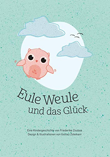 Eule Weule und das Glück: Paperback