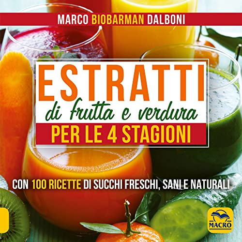 Estratti di frutta e verdura per le 4 stagioni