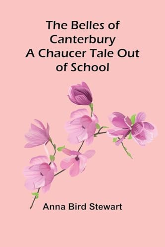The Belles of Canterbury: A Chaucer Tale Out of School
