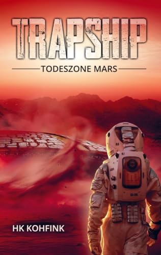 TRAPSHIP: (Buchhandelsausgabe): Todeszone Mars - Science-Fiction Abenteuerroman