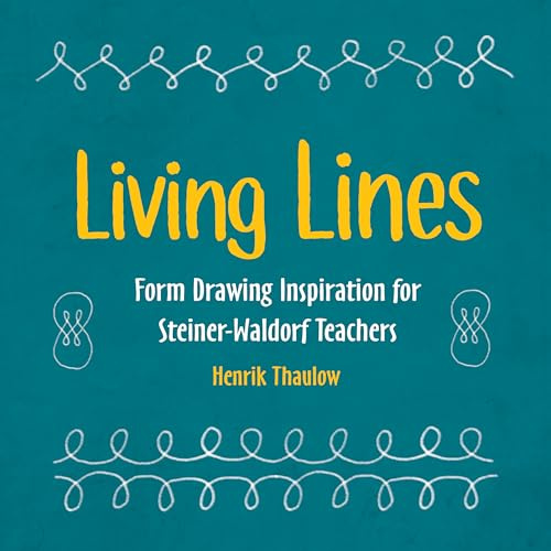 Living Lines: Form Drawing Inspiration for Steiner-Waldorf Teachers