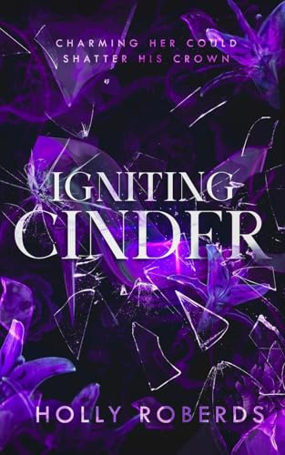 Igniting Cinder: A Spicy Cinderella Retelling: A Spicy Cinderella Retelling (the Lost Girls Book 3)