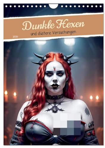 Dunkle Hexen und düstere Versuchungen (Wandkalender 2026 DIN A4 hoch), CALVENDO Monatskalender: Erleben Sie in unserem Kalender die dunkle Seite der ... Böse verschwimmen lassen. (CALVENDO Erotik)