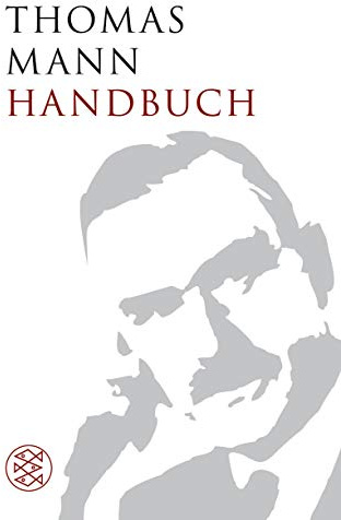 Thomas-Mann-Handbuch (Fischer Sachbücher)