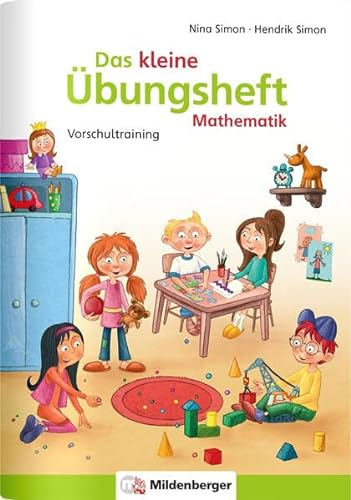 Das kleine Übungsheft Mathematik: Mathematik - Vorschultraining: Mathematisches Vorschultraining