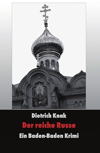 Der reiche Russe: Ein Baden-Baden Krimi