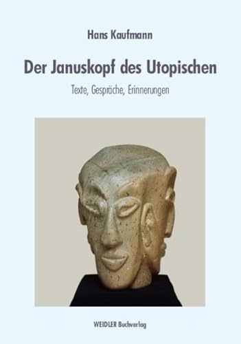 Der Januskopf des Utopischen: Texte, Gespräche, Erinnerungen