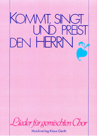 Kommt, singt und preist den Herrn