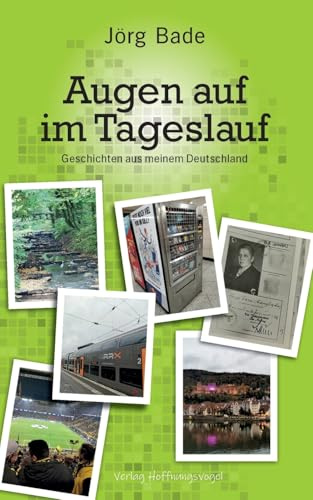 Augen auf im Tageslauf: Geschichten aus meinem Deutschland