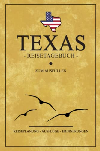 Texas Reisetagebuch zum Ausfüllen: Kleines Notizbuch und Reisebuch Geschenk / Amerika Flagge / Reise Tagebuch zum Wohnmobil Urlaub, Camping, Wandern, Motorrad Fahren / Road Trip Texas Souvenirs
