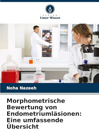 Morphometrische Bewertung von Endometriumläsionen: Eine umfassende Übersicht