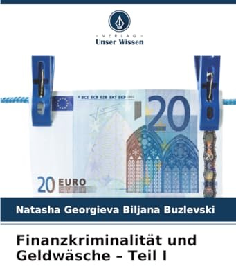 Finanzkriminalität und Geldwäsche – Teil I: DE