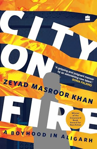 City on Fire: A Boyhood in Aligarh