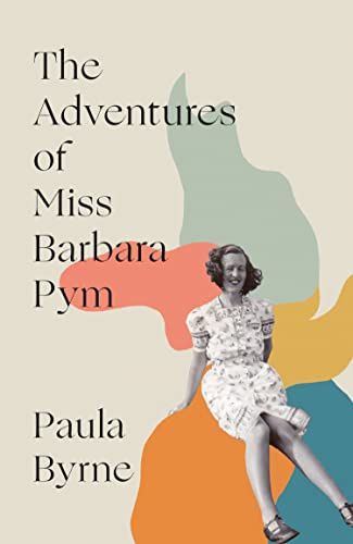 The Adventures of Miss Barbara Pym: A Times Book of the Year 2021