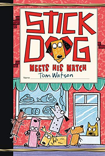 Stick Dog Meets His Match: A Funny Adventure About Friends, Food, and Puppy Love for Kids (Ages 8-12)