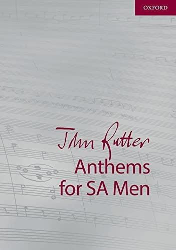 John Rutter Anthems for Sa and Men: 9 Anthems for Sopranos, Altos, and Unison Men (Composer Anthem Collections)