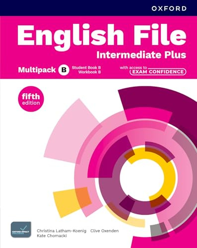 English File fifth edition: Intermediate Plus: Student Book & Workbook with access to Exam Confidence Multipack B: Print Student Book & Workbook with 2 years' access to Exam Confidence Multipack B