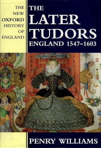 The Later Tudors: England, 1547-1603 (New Oxford History of England)