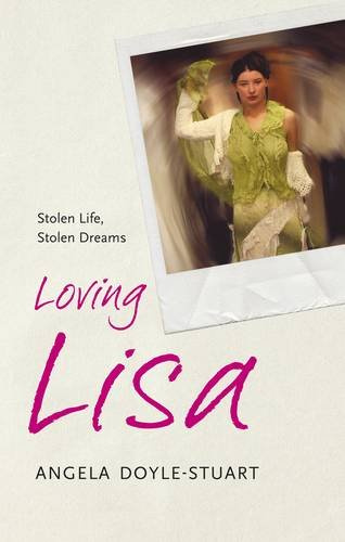 Loving Lisa: Stolen Life, Stolen Dreams
