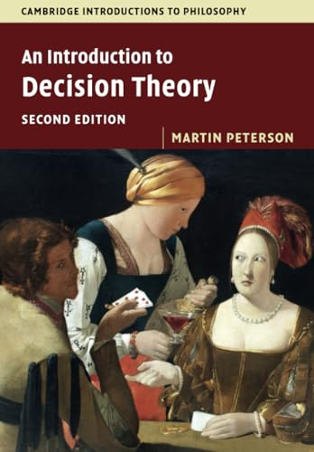 An Introduction to Decision Theory (Cambridge Introductions to Philosophy)
