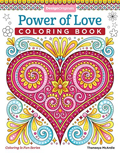 Power of Love Coloring Book (Coloring is Fun) (Design Originals): 32 Sweet & Romantic Beginner-Friendly Creative Art Activities from Thaneeya McArdle, on High-Quality Extra-Thick Perforated Paper