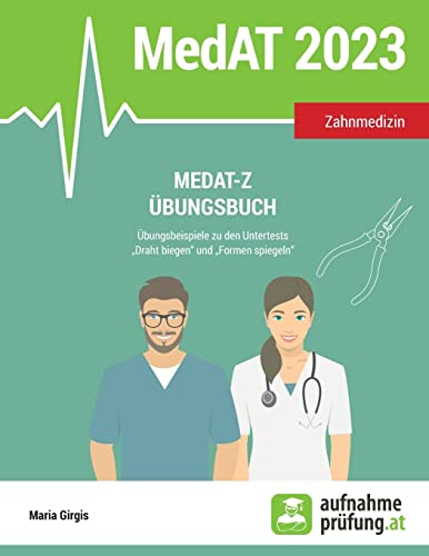 MedAT-Z Übungsbuch: Übungsbeispiele zu den Untertests Draht biegen und Formen spiegeln