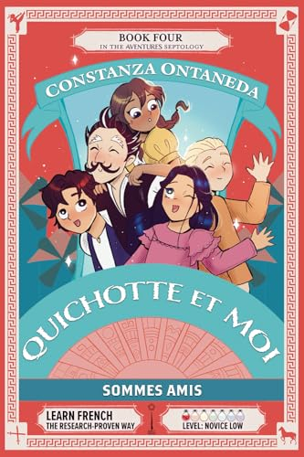 QUICHOTTE ET MOI: Sommes Amis (Novice Low Aventures Septology, Band 4)