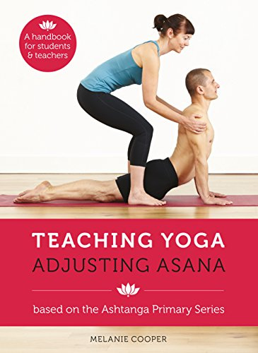 Teaching Yoga Adjusting Asana: A Handbook for Students and Teachers