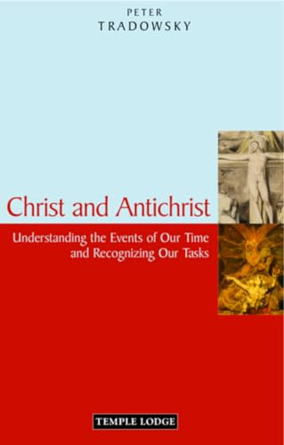 Christ and Antichrist: Understanding the Events of Our Time and Recognizing Our Tasks