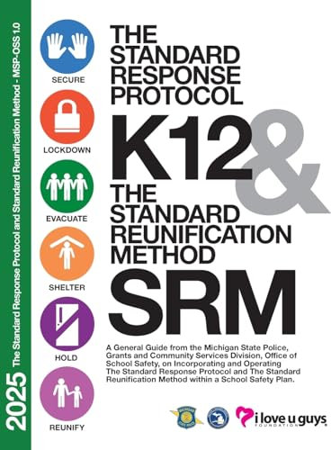 2025 the Standard Response Protocol and Standard Reunification Method - MSP-OSS 1.0: A General Guide from the Michigan State Police Office of School ... Method within a School Safety Plan.