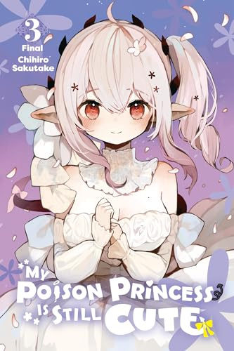 My Poison Princess Is Still Cute, Vol. 3 (Volume 3)