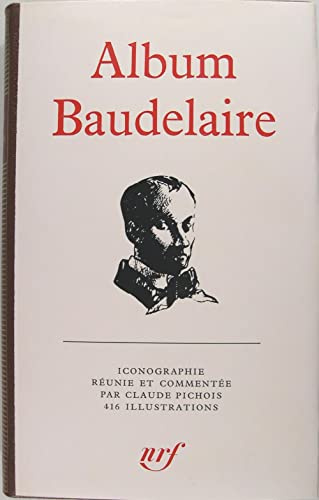 ALBUM BAUDELAIRE: ICONOGRAPHIE COMMENTEE