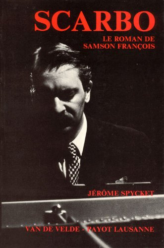 SCARBO - LE ROMAN DE SAMSON FRANCOIS --- PIANO: Le roman de Samson François