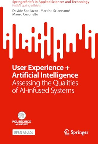 User Experience + Artificial Intelligence: Assessing the Qualities of AI-infused Systems (SpringerBriefs in Applied Sciences and Technology)