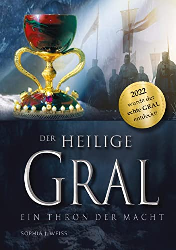Der Heilige Gral – Ein Thron der Macht: Es kann nur einen geben - Der echte Heilige Kelch der Urchristen: der Santo Cáliz.