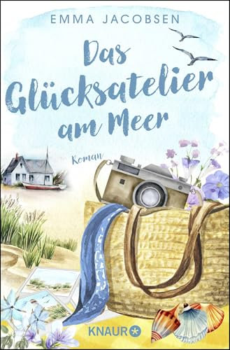 Das Glücksatelier am Meer: Roman | Feel-Good-Liebesroman mit zauberhafter Inselromantik und Meeresglück