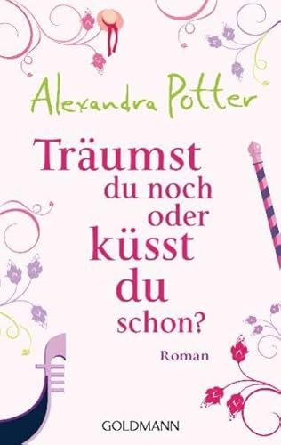 Träumst du noch oder küsst du schon?: Roman