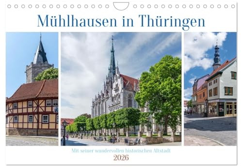Mühlhausen in Thüringen (Wandkalender 2026 DIN A4 quer), CALVENDO Monatskalender: Mühlhausen ist eine Stadt in Thüringen, Deutschland. Sie hat eine ... mittelalterlichen Gebäuden. (CALVENDO Orte)